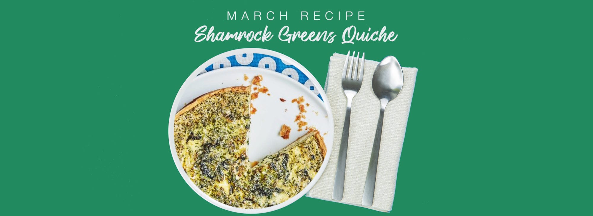 March Recipe: Shamrock Greens Quiche